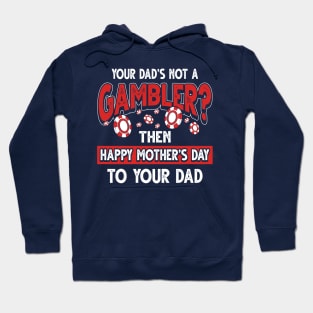 Funny Saying Casino Gambler Dad Father's Day Gift Hoodie